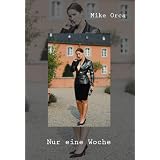 Nur eine Wochevon "Mike Orca"