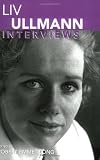 Liv Ullman: Interviews (Conversations with Filmmakers)