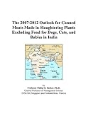 The 2007-2012 Outlook for Canned Meats Made in Slaughtering Plants Excluding Food for Dogs, Cats, and Babies in India