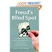 Freud's Blind Spot: 23 Original Essays on Cherished, Estranged, Lost, Hurtful, Hopeful, Complicated Siblings