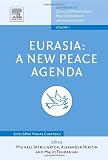 Eurasia: A New Peace Agenda, Volume 1 (Contributions to Conflict Management, Peace Economics and Development)