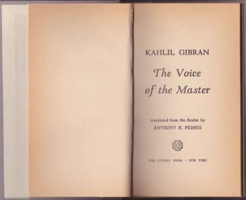 The Voice of the Master: Kahlil Gibran, by Kahlil; Ferris, Anthony Rizcallah (translator) Gibran
