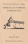 The Missions: California's Heritage : Mission LA Purisima Concep- Cion