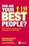 Who are Your Best People?: How to Find, Measure and Manage Your Top Talent (Financial Times Series)