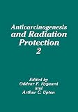 Anticarcinogenesis and radiation protection 2