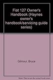 Fiat 127 ... owner's handbook/servicing guide
