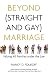 Books : Beyond (Straight and Gay) Marriage: Valuing All Families under the Law (Queer Ideas)