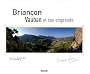 Brian�on : Vauban et son empreinte