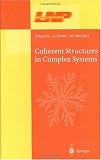 Coherent Structures in Complex Systems: Selected Papers of the XVII Sitges Conference on Statistical Mechanics. Held at Sitges, Barcelona, Spain, 5-9 June ... Version (Lecture Notes in Physics)