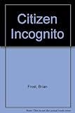 Citizen incognito
