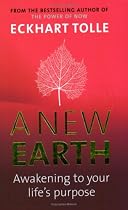 A New Earth: Awakening to Your Life's Purpose