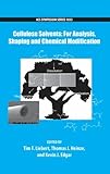 Cellulose solvents : for analysis, shaping, and chemical modification