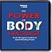 The Power of Body Language: Instantly Discover What's Really Going on Around You
