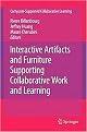 Interactive Artifacts and Furniture Supporting Collaborative Work and Learning (Computer-supported Learning Series) (Hardcover)