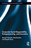 Corporate Social Responsibility, Entrepreneurship, and Innovation (Routledge Studies in Business Ethics)