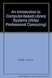 An introduction to computer-based library systems