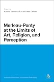 Merleau-Ponty at the limits of art, religion, and perception