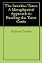 The Intuitive Tarot: A Metaphysical Approach to Reading the Tarot Cards