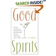 Good Spirits: Recipes, Revelations, Refreshments, and Romance, Shaken and Served with a Twist