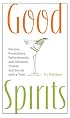 Good Spirits: Recipes, Revelations, Refreshments, and Romance, Shaken and Served with a Twist