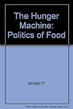 The hunger machine : the politics of food