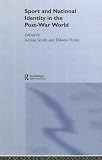 Sport and National Identity in the Post-War World