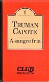A Sangre Fria (In Cold Blood) (Coleccion de Literatura Universal Bruguera, 1)