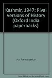 Kashmir, 1947 : rival versions of history