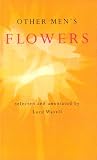 Other men's flowers,: An anthology of poetry