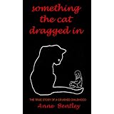 Something The Cat Dragged Inby Anne Bentley