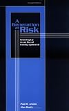 A Generation at Risk: Growing Up in an Era of Family Upheaval