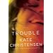 Trouble: A Novel