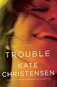 Trouble: A Novel
