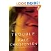 Trouble: A Novel