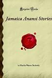 Jamaica Anansi Stories (Forgotten Books)