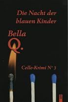 Die Nacht der blauen Kinder: Celle-Krimi No. 3