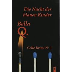 Die Nacht der blauen Kinder: Celle-Krimi No. 3