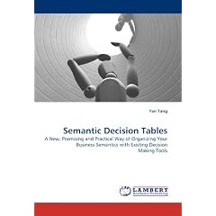 Semantic Decision Tables: A New, Promising and Practical Way of Organizing Your Business Semantics with Existing Decision Making Tools