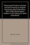Extramural empires : service & self interest in English University adult education 1873-1983