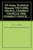 US Army, Technical Manual, TM 9-2350-259-PCL, COMBAT VEHICLE PRE-COMBAT CHECKLIST FOR CARRIER, VEHICLE, ANTI-TANK IMPROVED, (NSN 2350-01-103-5641), (EIC: ... manuals on dvd, military manuals on cd,