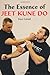 The Essence of Jeet Kune Do