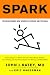 Spark: The Revolutionary New Science of Exercise and the Brain