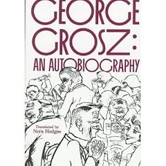 George Grosz- an Autobiography