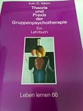 Theorie und Praxis der Gruppenpsychotherapie (Ein Lehrbuch) - Irvin D. Yalom