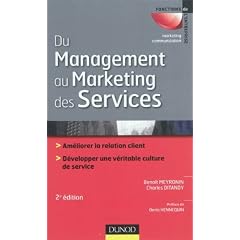 Du management au marketing des services - 2e �dition: Am�liorer la relation client - D�velopper une v�ritable culture de service
