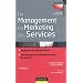 Du management au marketing des services - 2e �dition: Am�liorer la relation client - D�velopper une v�ritable culture de service