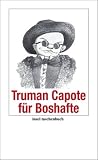 Truman Capote f&uuml;r Boshafte (insel taschenbuch) - Truman Capote