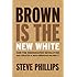 Brown Is the New White: How the Demographic Revolution Has Created a New American Majority