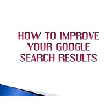 HOWTOIMPROVEYOURGOOGLESEARCHRESULTS(EFFICIENTANDEFFECTIVESEARCHRESULTS)
