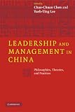 Leadership and Management in China: Philosophies, Theories, and Practices